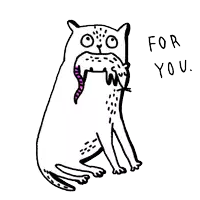a drawing of a cat holding a worm with the words " for you " written below it