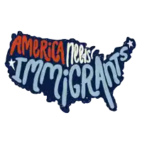 a poster that says america needs immigrants on it