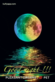 a rainbow moon is reflected in the water and says good night pleasantdreams pet