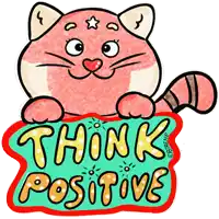 a pink cat is holding a sign that reads think positive
