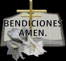 a picture of a cross with the words bendiciones amen on it