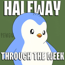 a blue and white penguin with the words halfway through the week