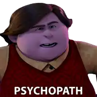 a cartoon character with the word psychopath written on the bottom