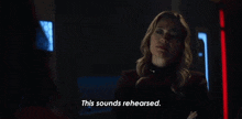 a woman says " this sounds rehearsed " in a dark room