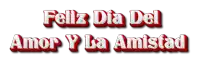 feliz dia del amor y la amistad is written in red