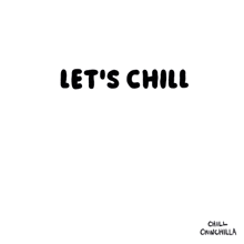 a drawing of a mouse with the words let 's chill below it