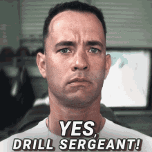 a close up of a man with the words yes drill sergeant on the bottom