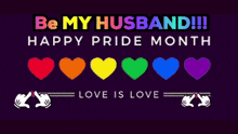 a purple background with rainbow hearts and the words be my husband happy pride month