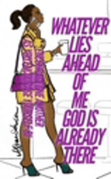 a woman is standing in front of a sign that says `` whatever lies ahead of me god is already there ''