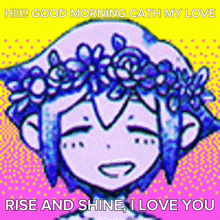 a girl with a flower crown on her head says good morning cath my love rise and shine i love you .