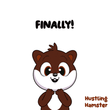 a cartoon hamster says finally and yes