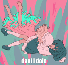 a drawing of two girls with the words dani i daia on the bottom