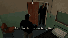 a man in a suit and tie stands in a room with the words get the photos and bury him