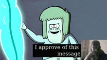 a cartoon character with the words i approve of this message on the bottom