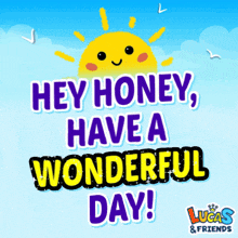 a poster that says hey honey have a wonderful day with a smiling sun
