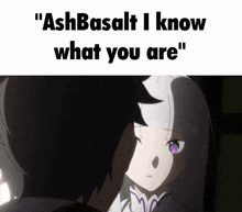 ashbasalt i know what you are written on a black background