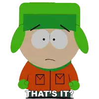 a south park character says that 's it '