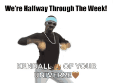 a man dancing with the words we 're halfway through the week