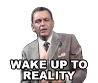 a man in a suit says wake up to reality