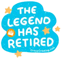 a sticker that says " the legend has retired "