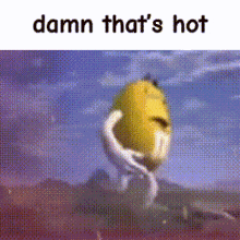 a picture of a cartoon character with the words `` damn that 's hot ''