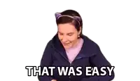 a woman wearing a cat ear headband is shrugging her shoulders and says `` that was easy '' .